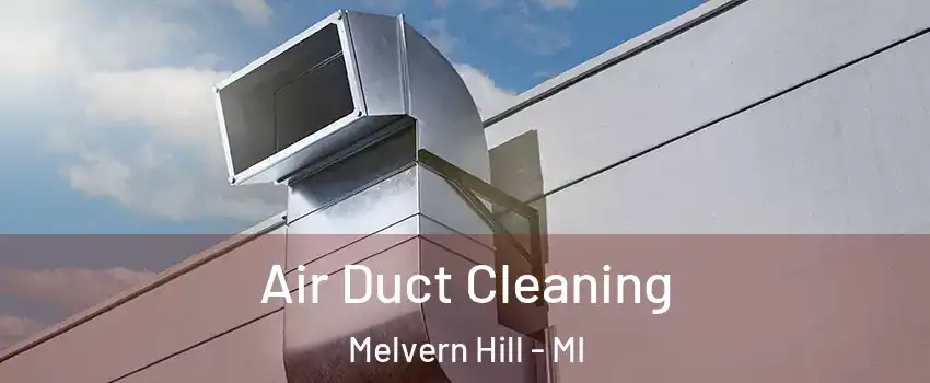 Air Duct Cleaning Melvern Hill - MI