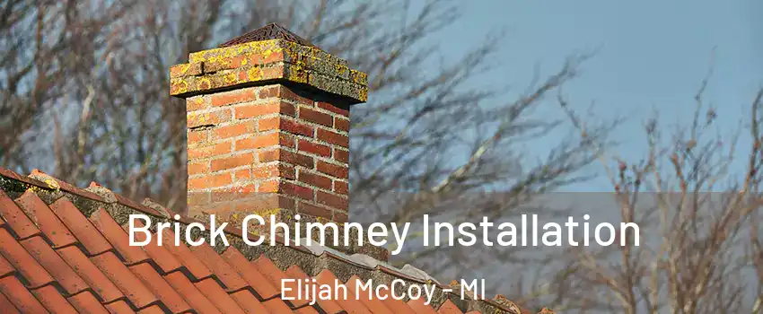 Brick Chimney Installation Elijah McCoy - MI