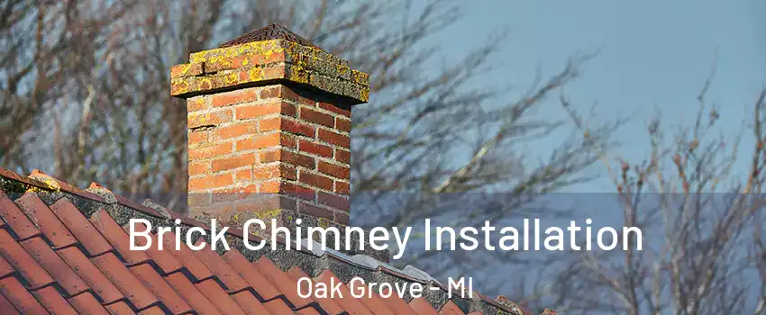Brick Chimney Installation Oak Grove - MI