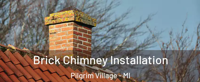 Brick Chimney Installation Pilgrim Village - MI