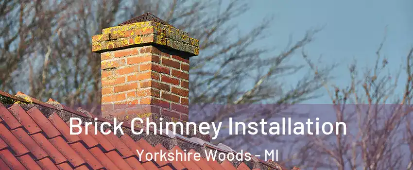 Brick Chimney Installation Yorkshire Woods - MI