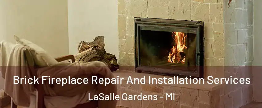 Brick Fireplace Repair And Installation Services LaSalle Gardens - MI