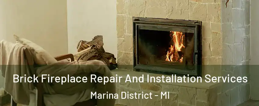 Brick Fireplace Repair And Installation Services Marina District - MI