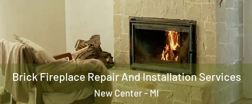 Brick Fireplace Repair And Installation Services New Center - MI