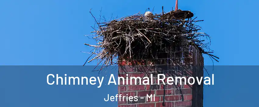 Chimney Animal Removal Jeffries - MI