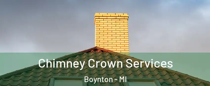 Chimney Crown Services Boynton - MI