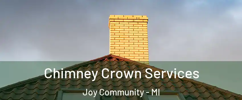 Chimney Crown Services Joy Community - MI