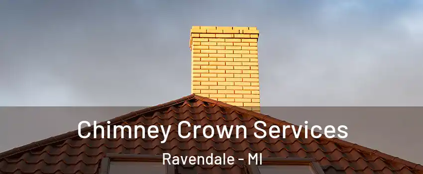 Chimney Crown Services Ravendale - MI
