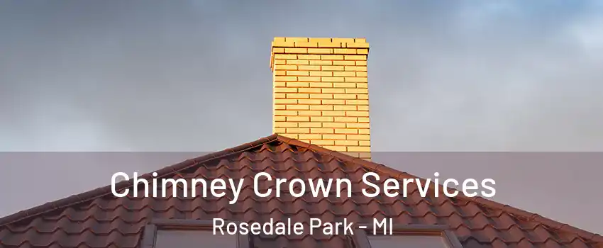 Chimney Crown Services Rosedale Park - MI