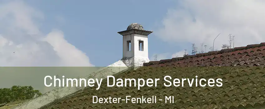 Chimney Damper Services Dexter-Fenkell - MI