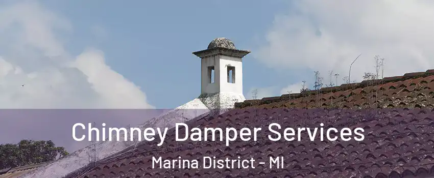 Chimney Damper Services Marina District - MI