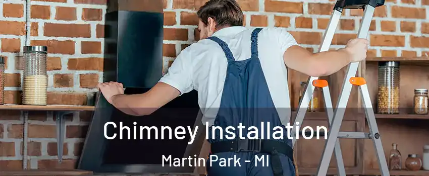Chimney Installation Martin Park - MI