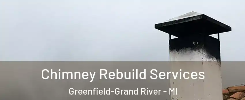 Chimney Rebuild Services Greenfield-Grand River - MI