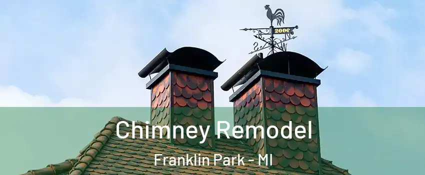 Chimney Remodel Franklin Park - MI