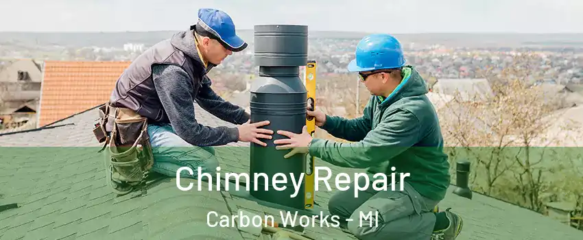 Chimney Repair Carbon Works - MI