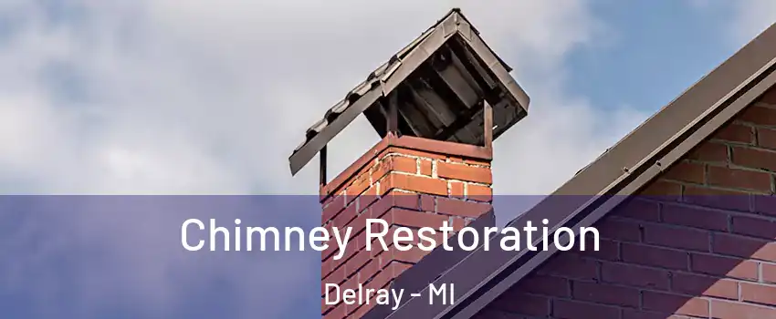 Chimney Restoration Delray - MI