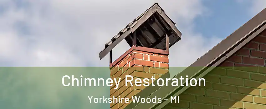 Chimney Restoration Yorkshire Woods - MI