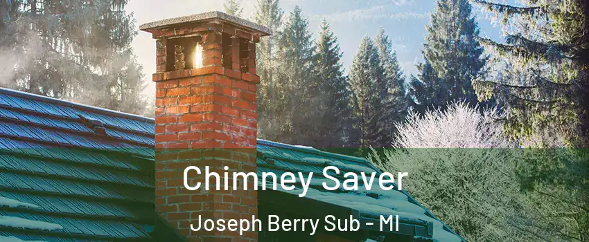 Chimney Saver Joseph Berry Sub - MI