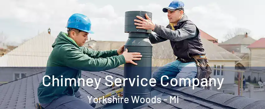 Chimney Service Company Yorkshire Woods - MI