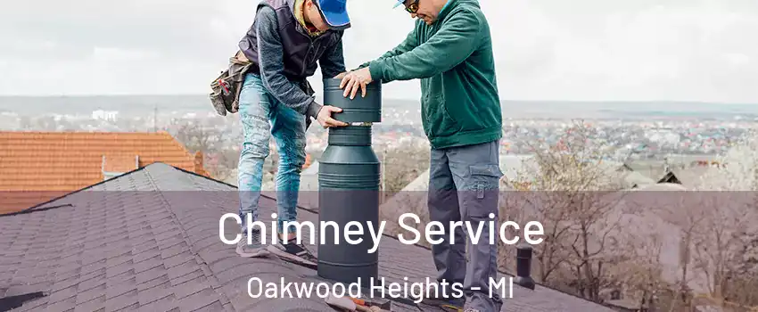 Chimney Service Oakwood Heights - MI