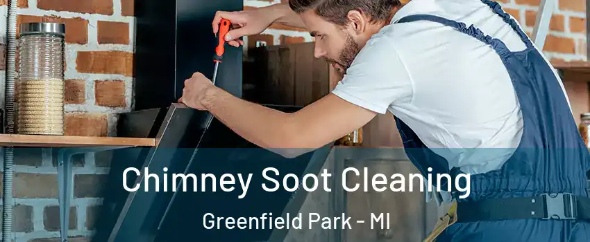Chimney Soot Cleaning Greenfield Park - MI