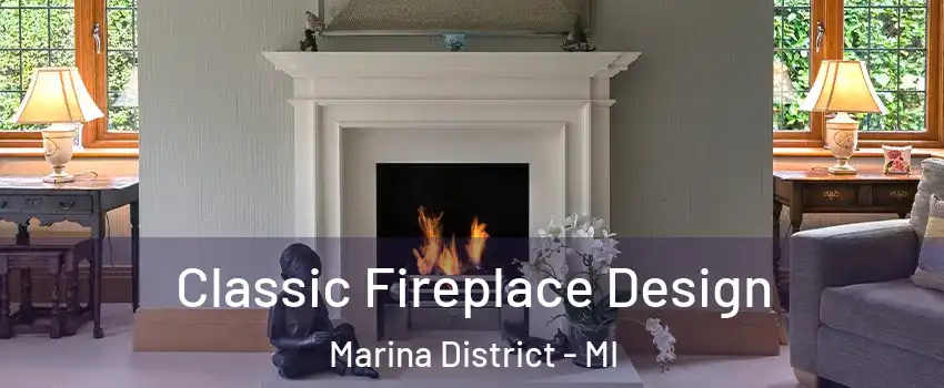 Classic Fireplace Design Marina District - MI