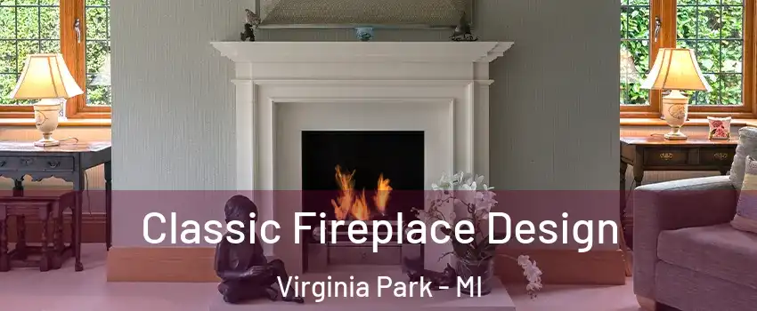 Classic Fireplace Design Virginia Park - MI