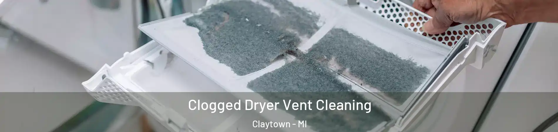 Clogged Dryer Vent Cleaning Claytown - MI