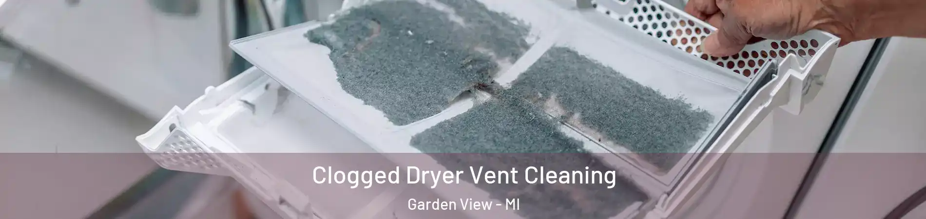 Clogged Dryer Vent Cleaning Garden View - MI