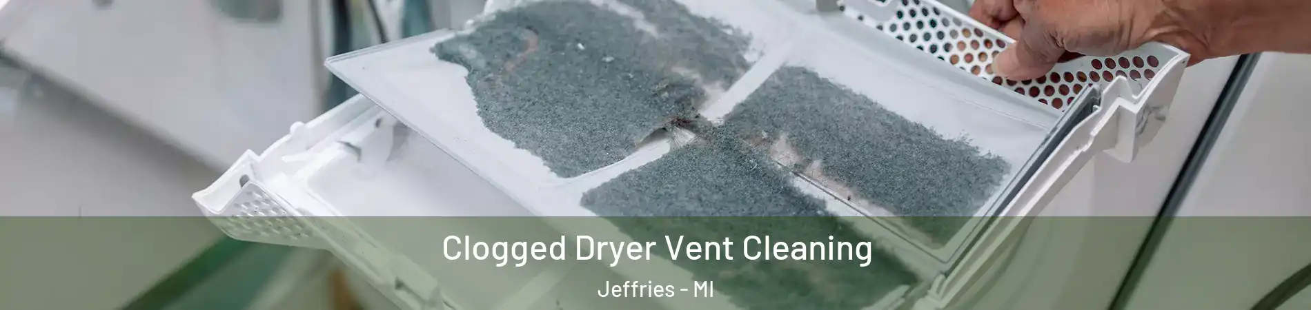 Clogged Dryer Vent Cleaning Jeffries - MI