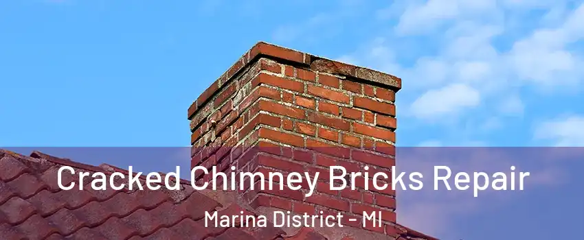 Cracked Chimney Bricks Repair Marina District - MI