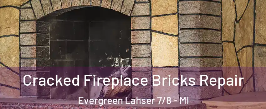 Cracked Fireplace Bricks Repair Evergreen Lahser 7/8 - MI
