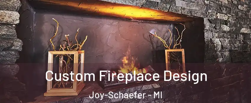 Custom Fireplace Design Joy-Schaefer - MI