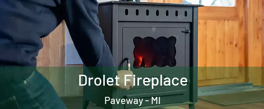 Drolet Fireplace Paveway - MI