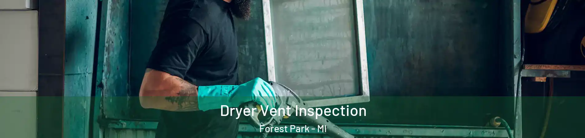 Dryer Vent Inspection Forest Park - MI