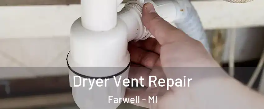 Dryer Vent Repair Farwell - MI