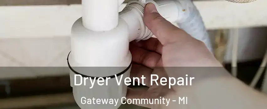 Dryer Vent Repair Gateway Community - MI