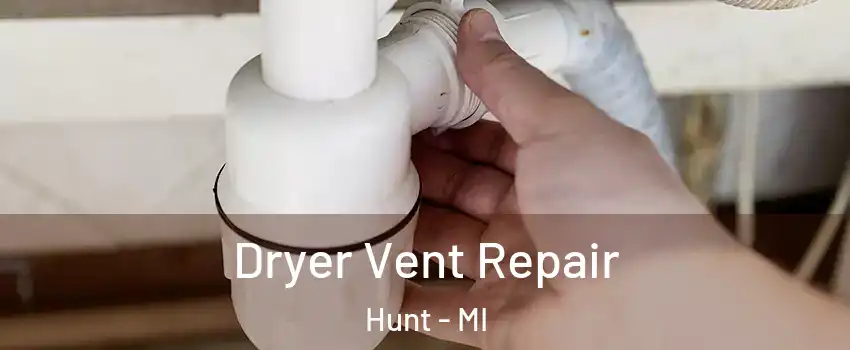 Dryer Vent Repair Hunt - MI