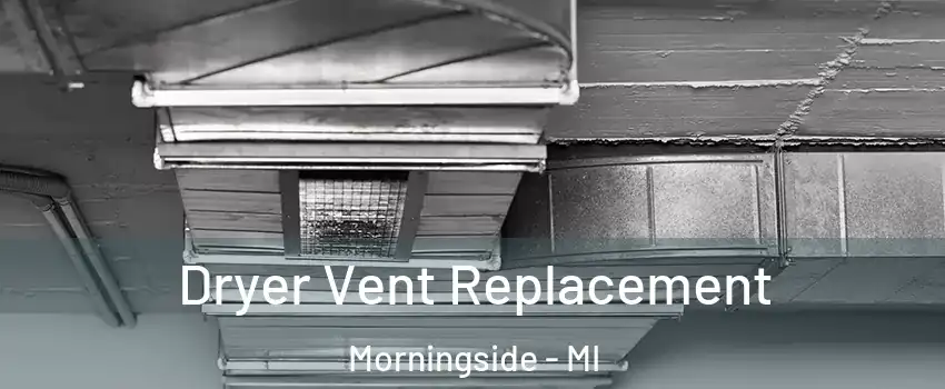 Dryer Vent Replacement Morningside - MI