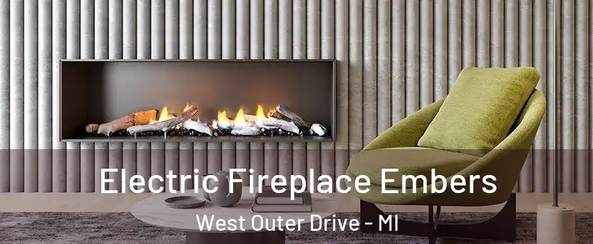 Electric Fireplace Embers West Outer Drive - MI