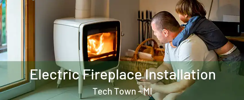 Electric Fireplace Installation Tech Town - MI