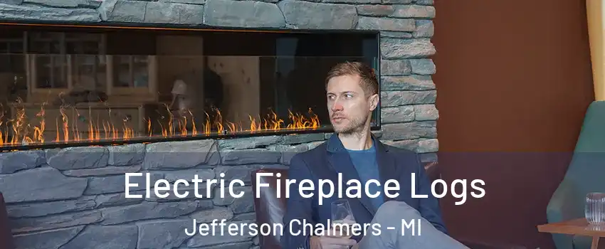 Electric Fireplace Logs Jefferson Chalmers - MI