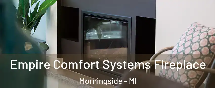 Empire Comfort Systems Fireplace Morningside - MI