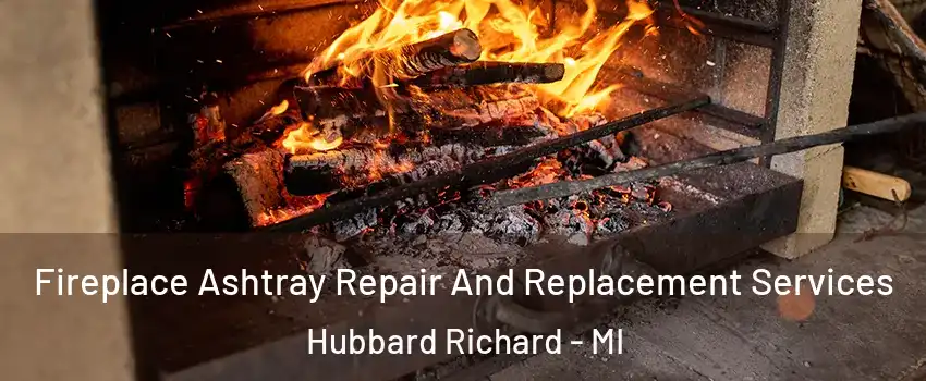 Fireplace Ashtray Repair And Replacement Services Hubbard Richard - MI