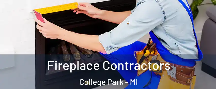 Fireplace Contractors College Park - MI