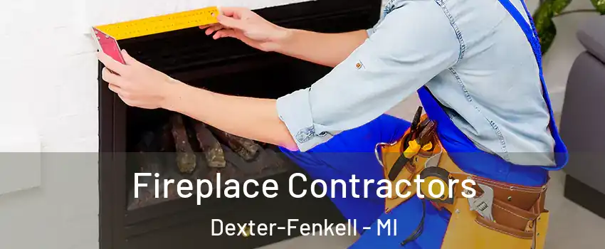 Fireplace Contractors Dexter-Fenkell - MI