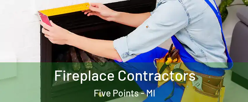 Fireplace Contractors Five Points - MI