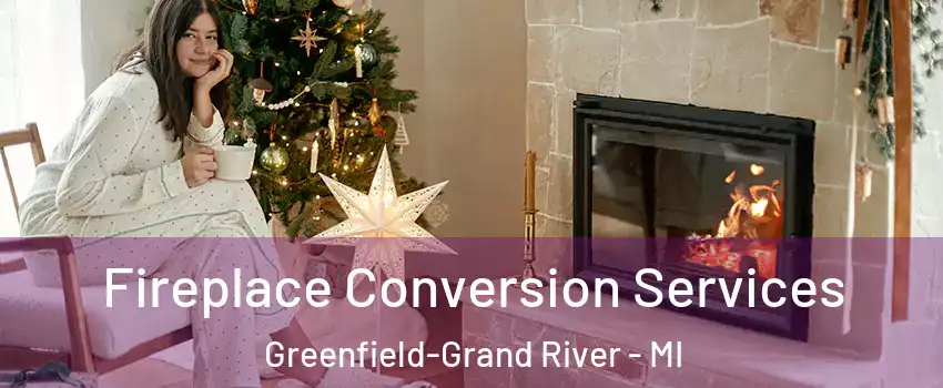 Fireplace Conversion Services Greenfield-Grand River - MI