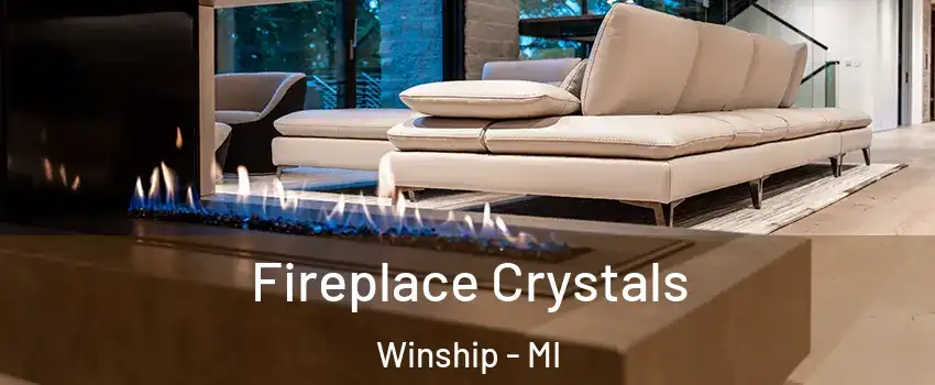 Fireplace Crystals Winship - MI