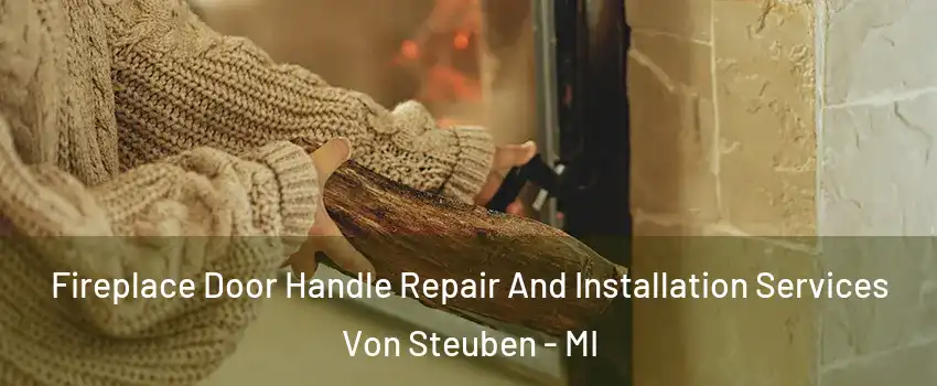 Fireplace Door Handle Repair And Installation Services Von Steuben - MI